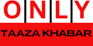 Only Taaza Khabar